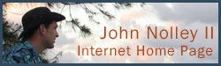 John Nolley II - Internet Home Page